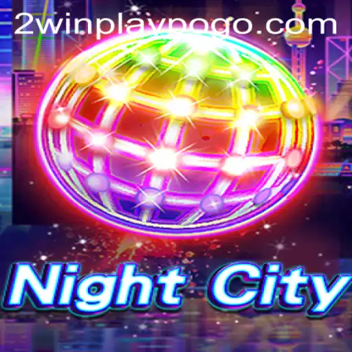Dive into the Adventure of NightCity: Unraveling the Thrills of 2WinPlay